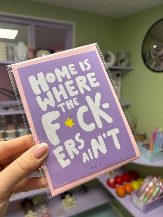 Home Is Where The F*ckers Aint Kort